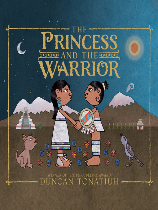 Title details for The Princess and the Warrior by Duncan Tonatiuh - Wait list